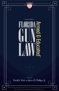 Florida Gun Law: Armed and Educated 4th Edition